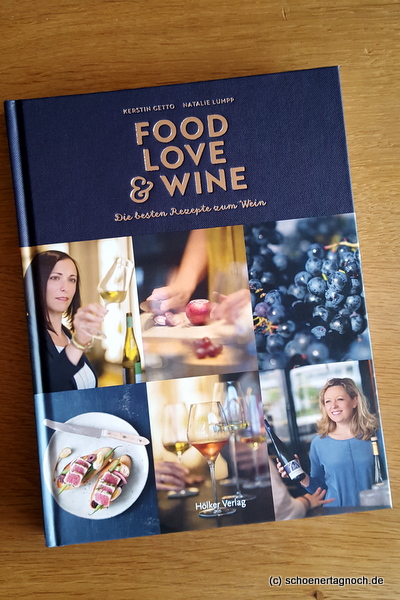 Kochbuch "Food, Love & Wine" von Kerstin Getto und Natalie Lumpp